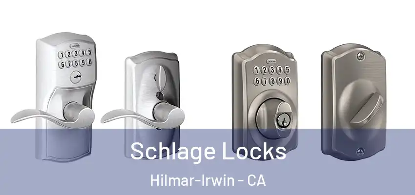 Schlage Locks Hilmar-Irwin - CA