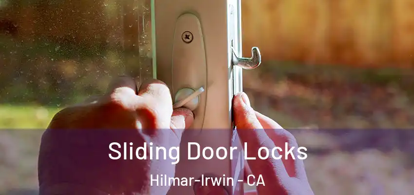  Sliding Door Locks Hilmar-Irwin - CA