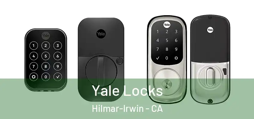  Yale Locks Hilmar-Irwin - CA
